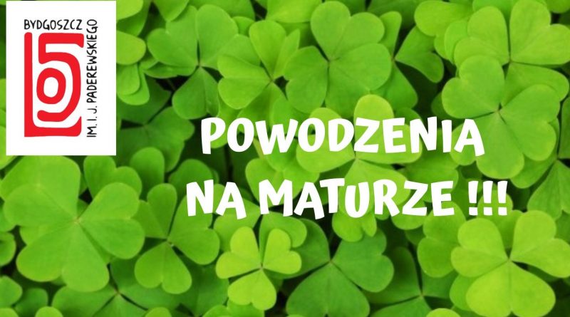 Powodzenia podczas egzaminów maturalnych !